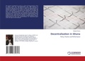Cover: Decentralization in Ghana - LAP Lambert Academic Publishing