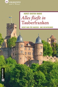 Abbildung von: Alles fließt in Tauberfranken - Gmeiner-Verlag