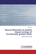 Cover: Neural Networks to predict Impact energy of functionally graded steels - LAP Lambert Academic Publishing