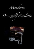Cover: Mandoria - Die zw&ouml;lf Amulette - neobooks