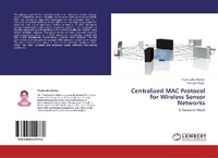 Enlarge image Cover: Centralized MAC Protocol for Wireless Sensor Networks - LAP Lambert Academic Publishing