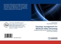 Cover: Topology management for Multicast Video Streaming - LAP Lambert Academic Publishing