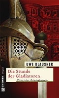 Cover: Die Stunde der Gladiatoren - Gmeiner-Verlag