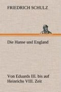 Cover: Die Hanse und England von Eduards III. bis auf Heinrichs VIII. Zeit - TREDITION CLASSICS