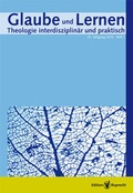Cover: Glaube und Lernen - Theologie interdisziplin&auml;r - Heft 1/2010 - Themenheft: Ewiges Leben - Edition Ruprecht