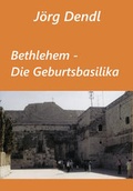 Cover: Bethlehem - Die Geburtsbasilika - neobooks
