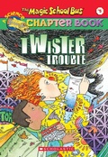 Cover: Magic School Bus Chapter Book - Twister Trouble: Book 5 - Titles Supplied/Distributed by Scholastic Australi