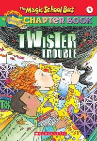 Enlarge image Cover: Magic School Bus Chapter Book - Twister Trouble: Book 5 - Titles Supplied/Distributed by Scholastic Australi
