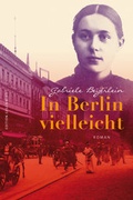Cover: In Berlin vielleicht - Editon Gegenwind