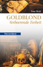 Cover: Goldblond - Verheerende Torheit - bebra verlag