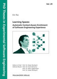 Enlarge image Cover: Learning Spaces: Automatic Context-Aware Enrichment of Software Engineering Experience. - Fraunhofer Verlag