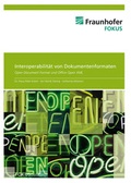Cover: Interoperabilit&auml;t von Dokumentenformaten: Open Document Format und Office Open XML. - Fraunhofer Verlag