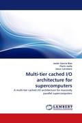 Cover: Multi-Tier Cached I/O Architecture for Supercomputers - LAP Lambert Academic Publishing