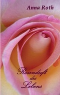 Cover: Rosenduft des Lebens - tredition