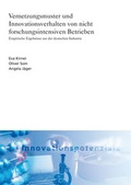 Cover: Vernetzungsmuster und Innovationsverhalten von nicht forschungsintensiven Betrieben. - Fraunhofer Verlag