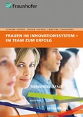 Cover: Frauen im Innovationssystem - im Team zum Erfolg. - Fraunhofer Verlag