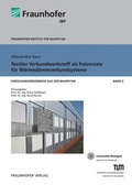 Cover: Textiler Verbundwerkstoff als Putzersatz f&uuml;r W&auml;rmed&auml;mmverbundsysteme. - Fraunhofer Verlag