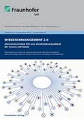 Cover: Wissensmanagement 2.0 - Erfolgsfaktoren f&uuml;r das Wissensmanagement mit Social Software. - Fraunhofer Verlag