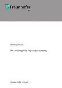 Abbildung von: Bestandsregelnde Kapazitätssteuerung. - Fraunhofer Verlag