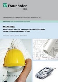 Abbildung von: MAREMBA - Mobile Assistenz für das Ressourcenmanagement in der Bau-Auftragsabwicklung. - Fraunhofer Verlag
