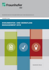 Enlarge image Cover: Dokumenten- und Workflow-Management 2010. - Fraunhofer Verlag