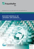 Cover: Gesch&auml;ftsmodelle im "Internet der Dienste". - Fraunhofer Verlag