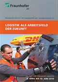 Cover: Logistik als Arbeitsfeld der Zukunft - Potenziale, Umsetzungsstrategien und Visionen. - Fraunhofer Verlag