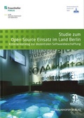 Cover: Studie zum Open Source Einsatz im Land Berlin. - Fraunhofer Verlag