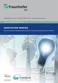 Cover: Innovation Mining - Nutzung Web-basierter Informationsquellen im Unternehmen. - Fraunhofer Verlag