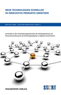 Cover: Neue Technologien schneller in innovative Produkte umsetzen. - Fraunhofer Verlag