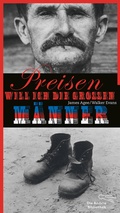 Cover: Preisen will ich die gro&szlig;en M&auml;nner - AB - Die Andere Bibliothek