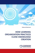 Cover: How Learning Organisation Practices Close Knowledge Creation - LAP Lambert Academic Publishing