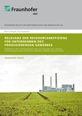Cover: Relevanz der Ressourceneffizienz f&uuml;r Unternehmen des produzierenden Gewerbes - Fraunhofer Verlag