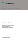 Cover: Superhydrophobe Oberfl&auml;chen mit Fluorpolymeren in hierarchischen Strukturen. - Fraunhofer Verlag