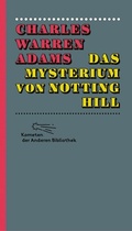 Cover: Das Mysterium von Notting Hill - AB - Die Andere Bibliothek