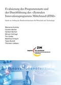 Cover: Evaluierung des Programmstarts und der Durchf&uuml;hrung des "Zentralen Innovationsprogramms Mittelstand (ZIM)". - Fraunhofer Verlag