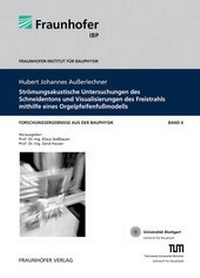 Abbildung von: Strömungsakustische Untersuchungen des Schneidentons und Visualisierungen des Freistrahls mithilfe eines Orgelpfeifenfußmodells. - Fraunhofer Verlag