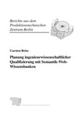 Cover: Planung ingenieurwissenschaftlicher Qualifizierung mit Semantik-Web-Wissensbanken. - Fraunhofer Verlag