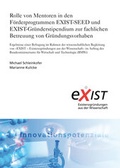 Cover: Rolle von Mentoren in den F&ouml;rderprogrammen EXIST-SEED und EXIST-Gr&uuml;nderstipendium zur fachlichen Betreuung von Gr&uuml;ndungsvorhaben. - Fraunhofer Verlag