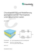 Cover: Charakterisierung und Modellierung glasfaserverst&auml;rkter Thermoplaste unter dynamischen Lasten. - Fraunhofer Verlag