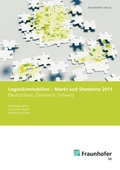Cover: Logistikimmobilien - Markt und Standorte 2011. - Fraunhofer Verlag