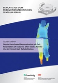 Cover: Depth Data based Determination of Gait Parameters of Subjects after Stroke for the Use in Clinical Gait Rehabilitation. - Fraunhofer Verlag