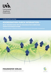 Abbildung von: Koordination durch Interaktion - Neue Perspektiven für die Organisation komplexer Dienstleistungssysteme. - Fraunhofer Verlag