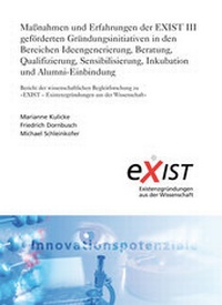 Abbildung von: Maßnahmen und Erfahrungen der EXIST III geförderten Gründungsinitiativen in den Bereichen Ideengenerierung, Beratung, Qualifizierung, Sensibilisierung, Inkubation und Alumni-Einbindung. - Fraunhofer Verlag