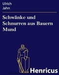 Cover: Schw&auml;nke und Schnurren aus Bauern Mund - Henricus-Edition eBook