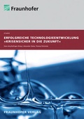 Cover: Studie "Erfolgreiche Technologieentwicklung". - Fraunhofer Verlag
