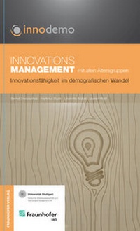 Abbildung von: Innovationsmanagement mit allen Altersgruppen. - Fraunhofer Verlag