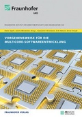 Cover: Vorgehensweise f&uuml;r die Multicore-Softwareentwicklung. - Fraunhofer Verlag