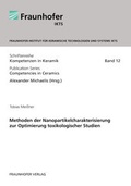Cover: Methoden der Nanopartikelcharakterisierung zur Optimierung toxikologischer Studien. - Fraunhofer Verlag