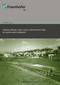 Enlarge image Cover: Urban Sprawl and Local Infrastructure in Japan and Germany. - Fraunhofer Verlag